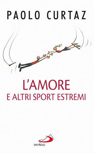 Cover of the book L'amore e altri sport estremi. Storie di coppie nella Bibbia by James Martin