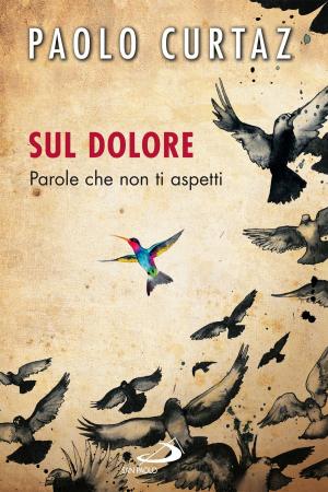 Cover of the book Sul dolore. Parole che non ti aspetti by Bruno Maggioni