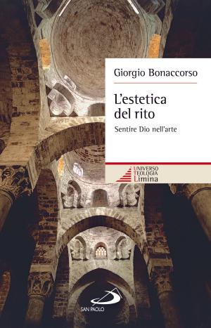 Cover of the book L'estetica del rito. Sentire Dio nell'arte by Carmine Di Sante