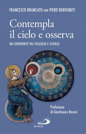 Cover of the book Contempla il cielo e osserva. Un confronto tra teologia e scienza by Ugo Biggeri