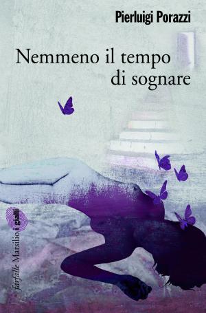 Cover of the book Nemmeno il tempo di sognare by Simona Colarizi