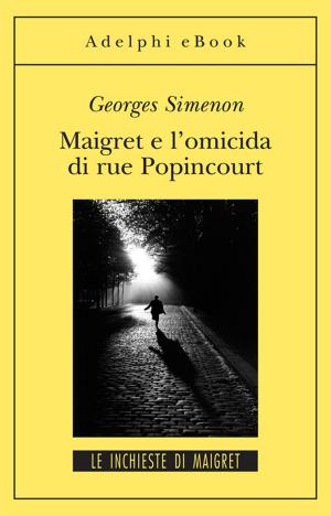 Cover of the book Maigrete e l'omicida di Rue Popincourt by Leonardo Sciascia