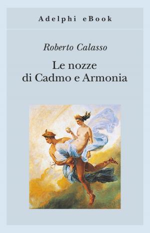 Cover of the book Le nozze di Cadmo e Armonia by W.G. Sebald