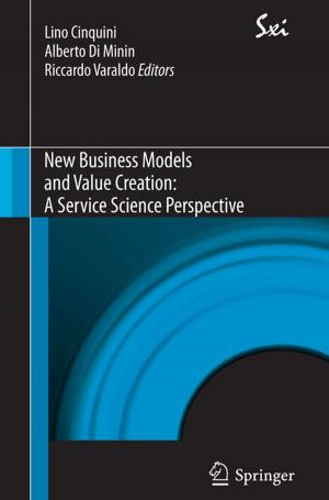 Cover of the book New Business Models and Value Creation: A Service Science Perspective by Davide Schiffer, M.T. Giordana, A. Mauro, R. Soffietti