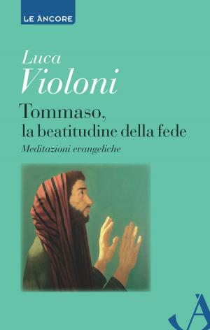 Book cover of Tommaso, la beatitudine della fede. Meditazioni evangeliche