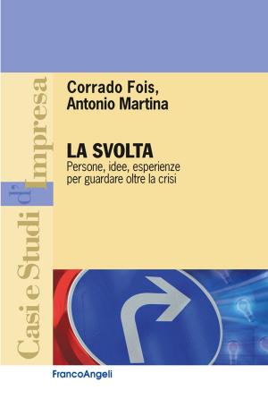Book cover of La svolta. Persone, idee, esperienze per guardare oltre la crisi