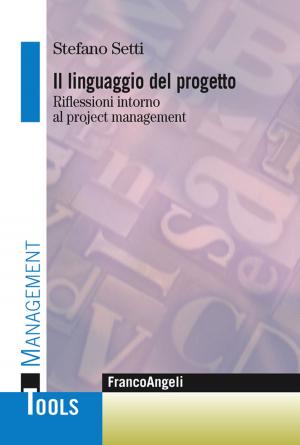 Cover of the book Il linguaggio del progetto. Riflessioni intorno al project management by Chiara Piccardo