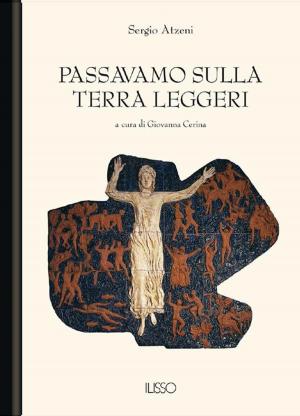 Cover of the book Passavamo sulla terra leggeri by Sergio Atzeni