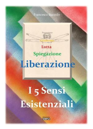 Cover of the book I 5 sensi esistenziali by Francesco Branchina