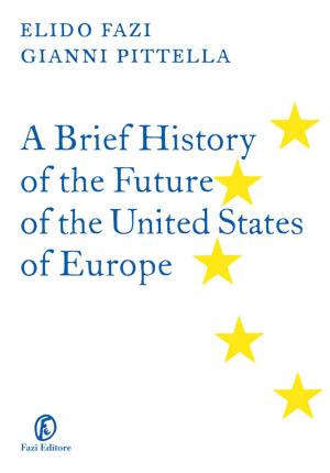 Cover of the book A Brief History of the Future of the United States of Europe by Thomas Williams