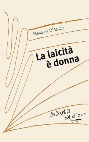 Cover of the book La laicità è donna by Bagni Giuseppe, Conserva Rosalba