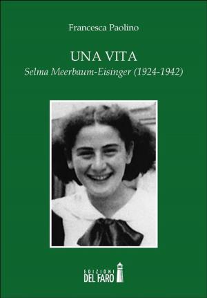 Cover of the book Una vita. Selma Meerbaum-Eisinger (1924-1942) by Jacek Marczyk