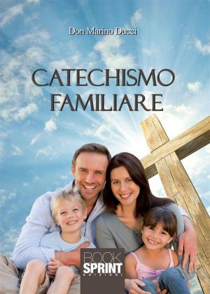 Cover of the book Catechismo familiare by Giuseppe Carrubba