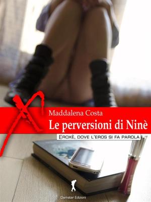 Cover of the book Le perversioni di Ninè by Melanie J.