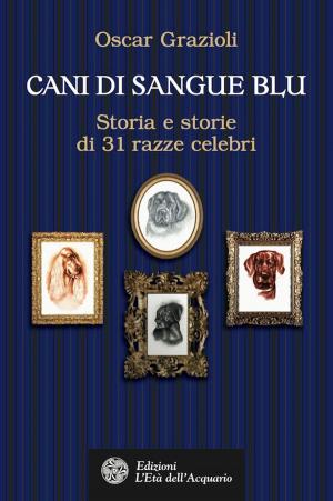Cover of the book Cani di sangue blu by Hubert Bösch, Lucilla Satanassi