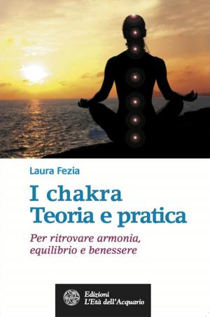 Cover of the book I chakra. Teoria e pratica by Dario Canil