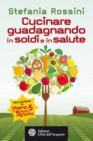 Cover of the book Cucinare guadagnando in soldi e in salute by Fabrizio Coppola