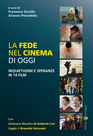 Cover of the book La fede nel cinema di oggi by Francesco Giraldo, Arianna Prevedello