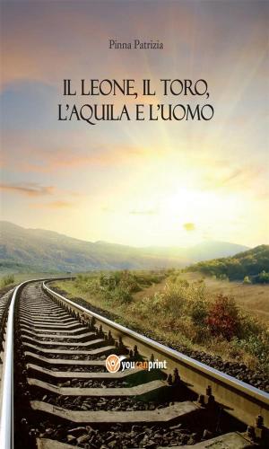 Cover of the book Il leone, il toro, l’aquila e l’uomo by Edgar Saltus