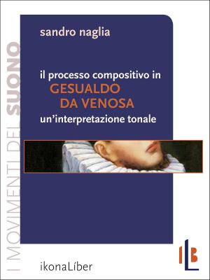 Book cover of Il processo compositivo in Gesualdo da Venosa: un’interpretazione tonale