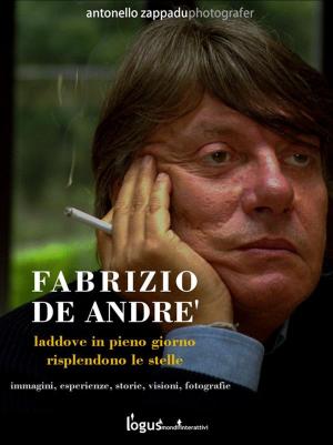 Book cover of Fabrizio De Andre'. Laddove in pieno giorno risplendono le stelle