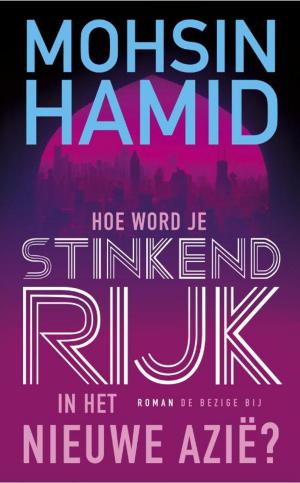 Cover of the book Hoe word je stinkend rijk in het nieuwe Azie by Kees van Kooten