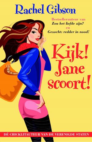 Cover of the book Kijk! Jane scoort by Rachel Gibson
