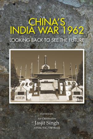 Cover of the book China’s India War, 1962: Looking Back to See the Future by Mr Kingshuk Chatterjee