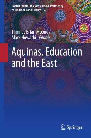Cover of the book Aquinas, Education and the East by Yulin Wu, Shengcai Li, Shuhong Liu, Hua-Shu Dou, Zhongdong Qian