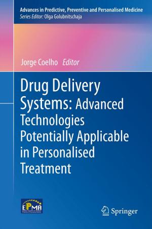 Cover of the book Drug Delivery Systems: Advanced Technologies Potentially Applicable in Personalised Treatment by Laura Daley, Jennifer Becton, Jody Lyons