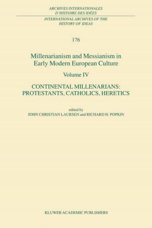 Cover of the book Millenarianism and Messianism in Early Modern European Culture Volume IV by P. Narayanasamy
