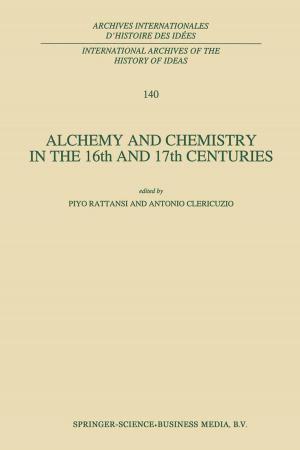 Cover of the book Alchemy and Chemistry in the 16th and 17th Centuries by F. Schalow