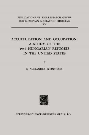 Cover of the book Acculturation and Occupation: A Study of the 1956 Hungarian Refugees in the United States by Yuriy I. Dimitrienko
