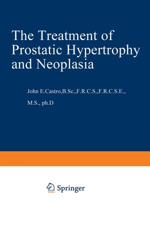 Cover of the book The Treatment of Prostatic Hypertrophy and Neoplasia by 