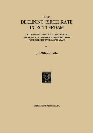 Cover of the book The Declining Birth Rate in Rotterdam by A.S. Ward, J.M. Cormier
