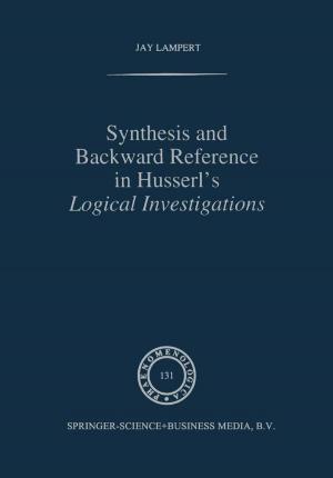 Cover of the book Synthesis and Backward Reference in Husserl's Logical Investigations by C. Dekker, G. Asaert, W. Nijenhuis, P. Van Peteghem, D. J. Roorda, C. R. Emery, K. W. Swart, K. Van Der Pols