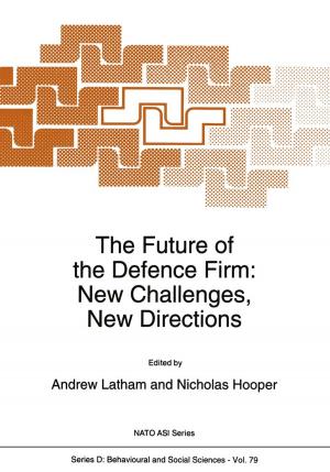 Cover of the book The Future of the Defence Firm: New Challenges, New Directions by G. E. Rogers, P. J. Reis, K. A. Ward, R. C. Marshall