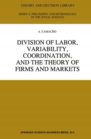 Cover of the book Division of Labor, Variability, Coordination, and the Theory of Firms and Markets by 