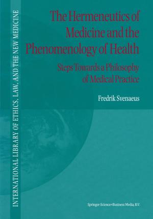 Cover of the book The Hermeneutics of Medicine and the Phenomenology of Health by Claudia Zrenner, Harold E. Henkes, Daniel M. Albert
