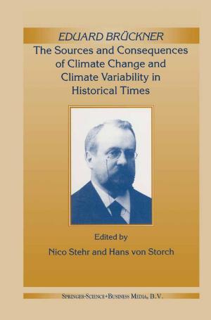 Cover of the book Eduard Brückner - The Sources and Consequences of Climate Change and Climate Variability in Historical Times by Gerard  A Maugin