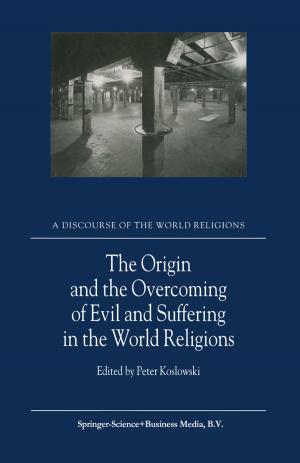 Cover of the book The Origin and the Overcoming of Evil and Suffering in the World Religions by Edward M. Dunbar, D. Brooks