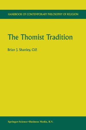 Cover of the book The Thomist Tradition by Ramona Cormier, James K. Feibleman, Sidney A. Gross, Iredell Jenkins, J. F. Kern, Harold N. Lee, Marian L. Pauson, John C. Sallis, Donald H. Weiss