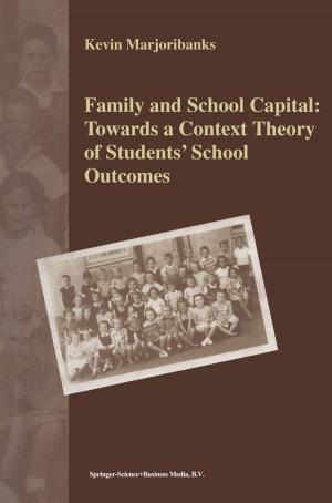 bigCover of the book Family and School Capital: Towards a Context Theory of Students' School Outcomes by 