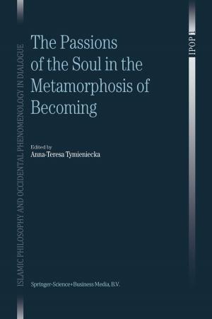 Cover of the book The Passions of the Soul in the Metamorphosis of Becoming by J.P. Lintermans