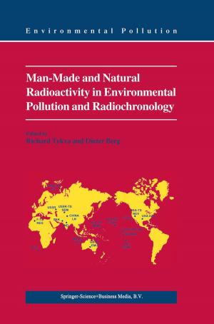 Cover of the book Man-Made and Natural Radioactivity in Environmental Pollution and Radiochronology by E. Beinat