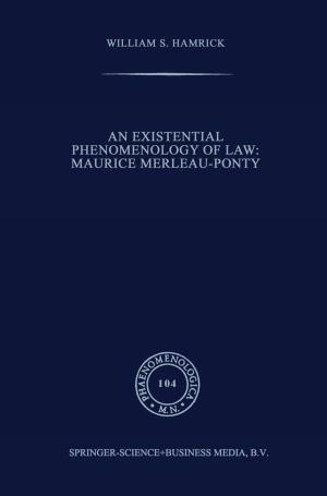 Cover of the book An Existential Phenomenology of Law: Maurice Merleau-Ponty by 