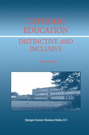 Cover of the book Catholic Education: Distinctive and Inclusive by J.S. Kanwar, Mohinder S. Mudahar