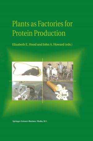Cover of the book Plants as Factories for Protein Production by J.F. Moonen, C.M. Chang, H.F.M Crombag, K.D.J.M. van der Drift