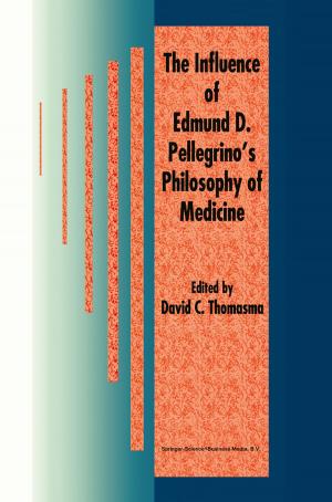 Cover of the book The Influence of Edmund D. Pellegrino’s Philosophy of Medicine by 