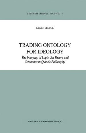 Cover of the book Trading Ontology for Ideology by Arthur A. Meyerhoff, I. Taner, A.E.L. Morris, W.B. Agocs, M. Kamen-Kaye, Mohammad I. Bhat, N. Christian Smoot, Dong R. Choi